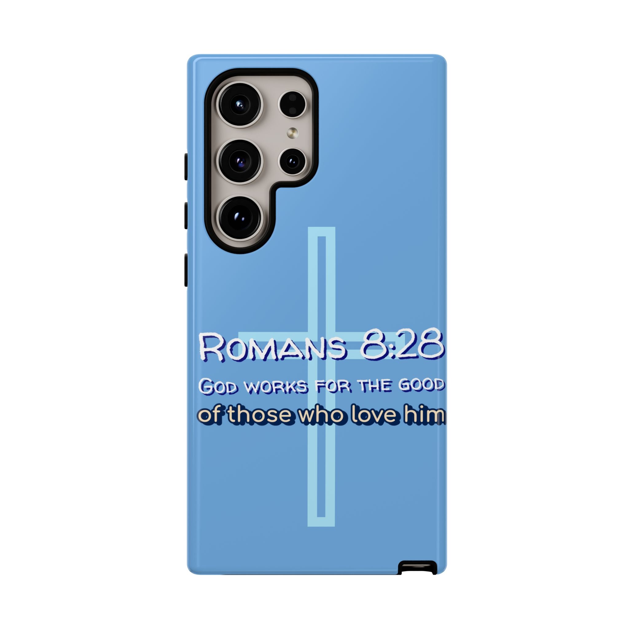 Light Blue Samsung series - Romans 8:28 God works for the Good of those who loves him. Samsung Series Tough Cases for Faith & Inspiration, Christian Gifts, Stylish Protection, Bible Verse Accessories