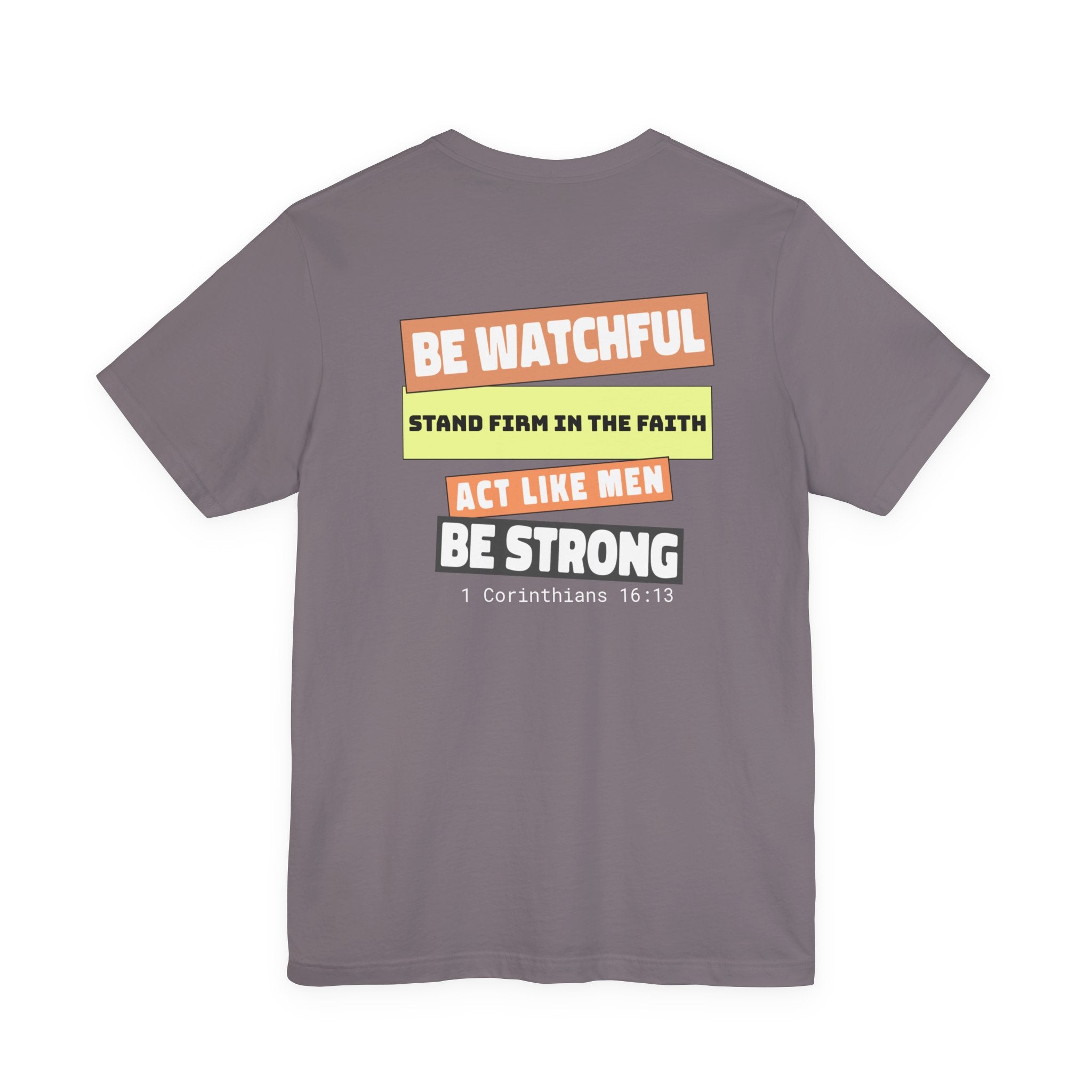 Men's Tshirt Colorful Fonts  - 1 Corinthians 16:13 Bible Verse Design. Man of God, Stand firm in the Faith