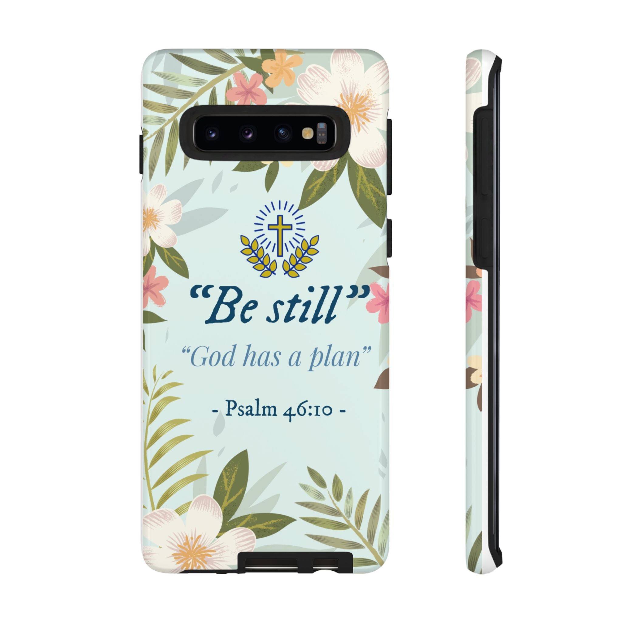 Floral Bible Verse Phone Case, Be Still God Has a Plan, Inspirational Tech Accessory for Samsung series, Gift for Christians, Psalm 46:10 Cover