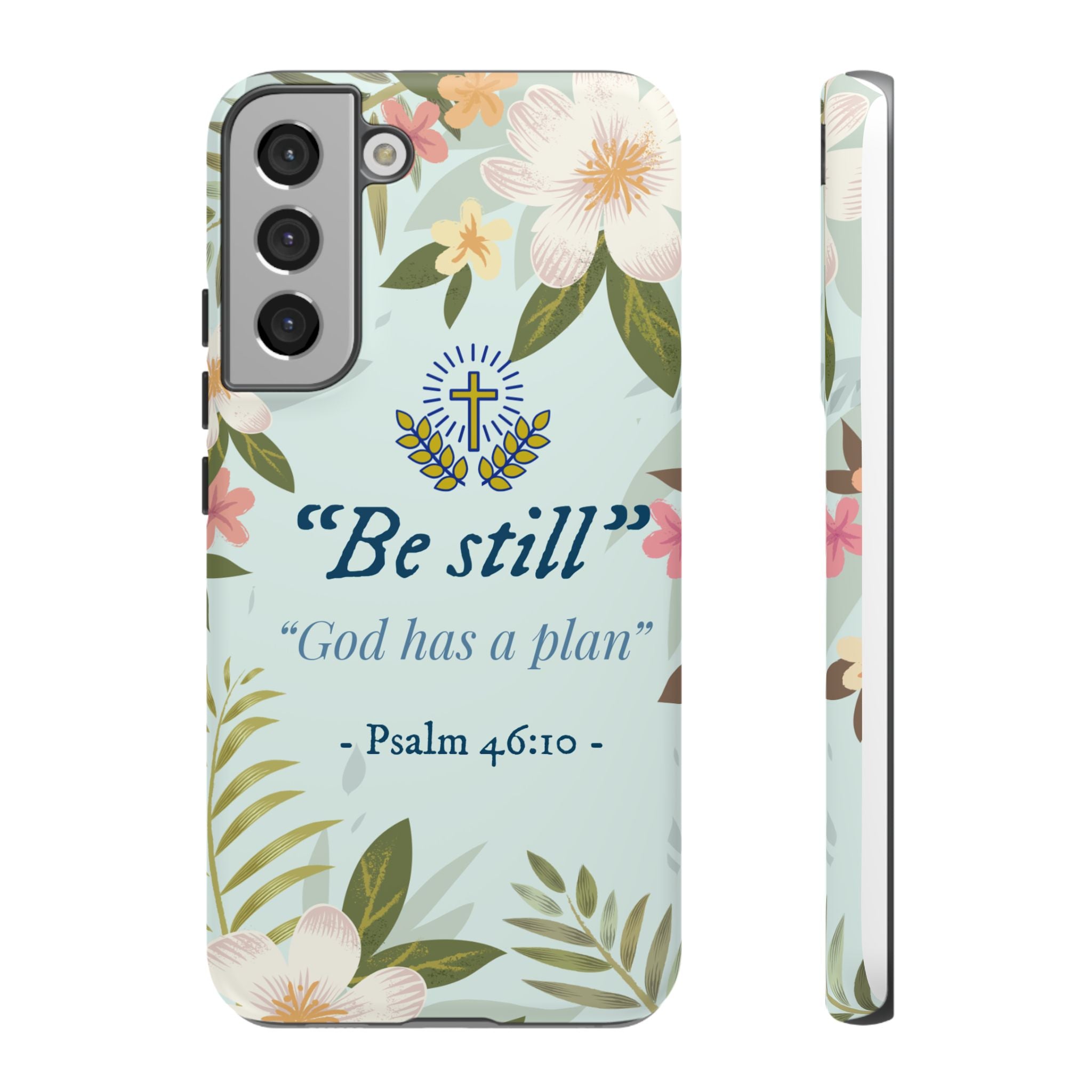 Floral Bible Verse Phone Case, Be Still God Has a Plan, Inspirational Tech Accessory for Samsung series, Gift for Christians, Psalm 46:10 Cover