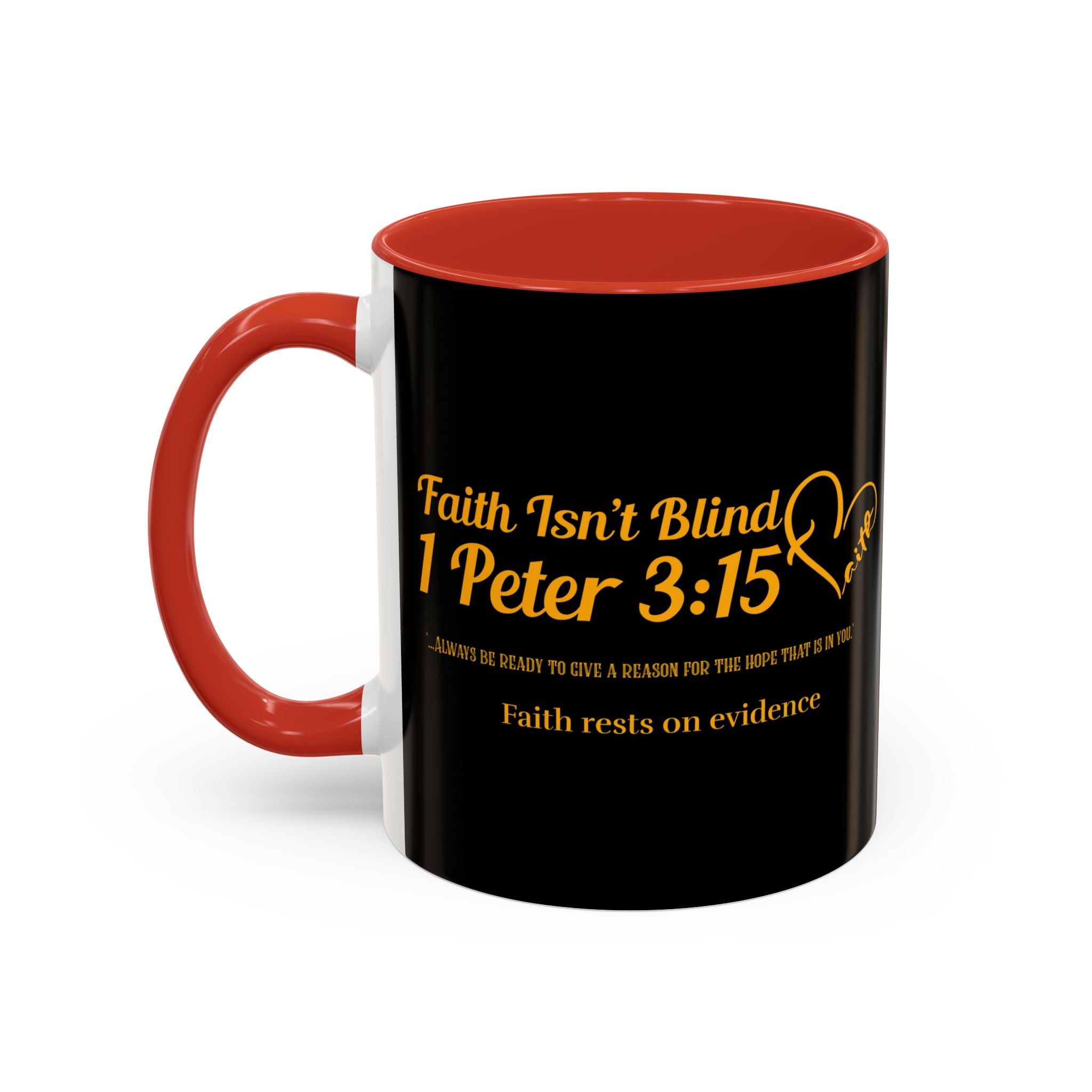Faith Is Not Blind – Christian Mug with Bible Verse 1 Peter 3:15 – Apologetics & Faith Apparel - Faithfully Hecho