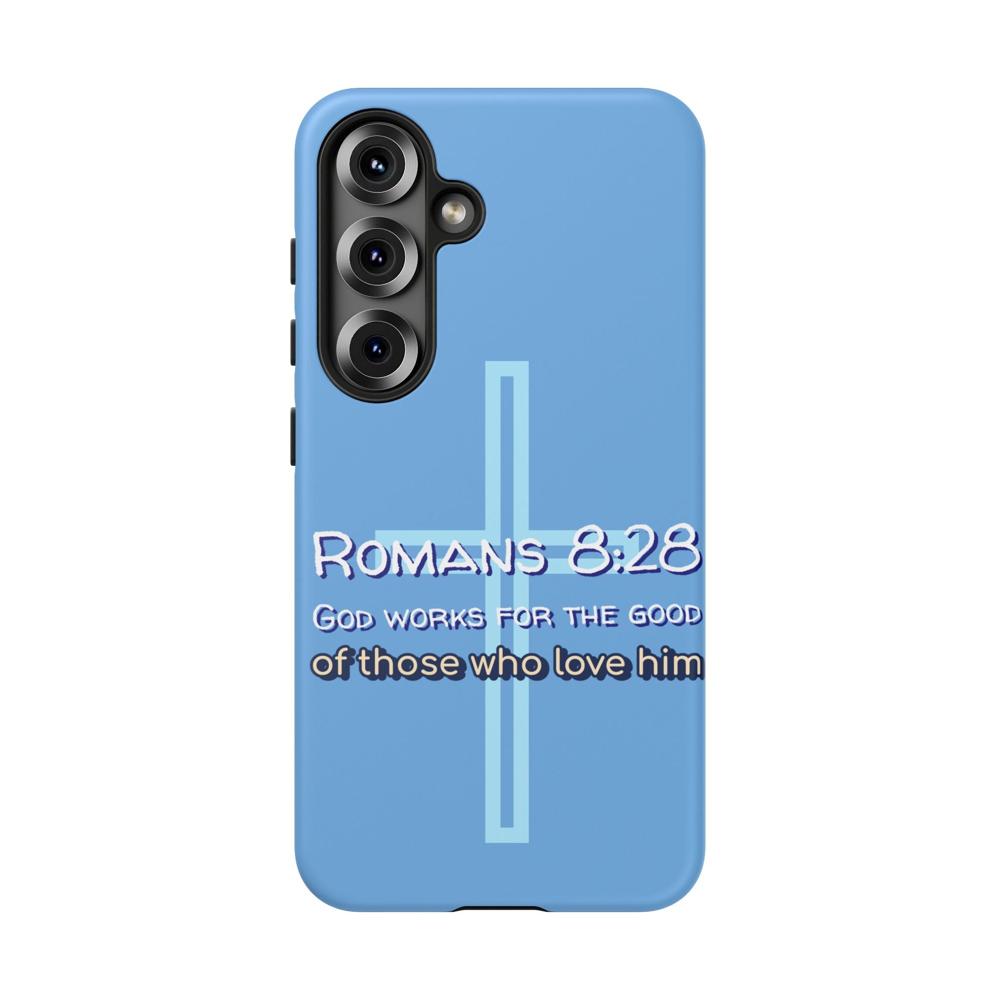 Light Blue Samsung series - Romans 8:28 God works for the Good of those who loves him. Samsung Series Tough Cases for Faith & Inspiration, Christian Gifts, Stylish Protection, Bible Verse Accessories
