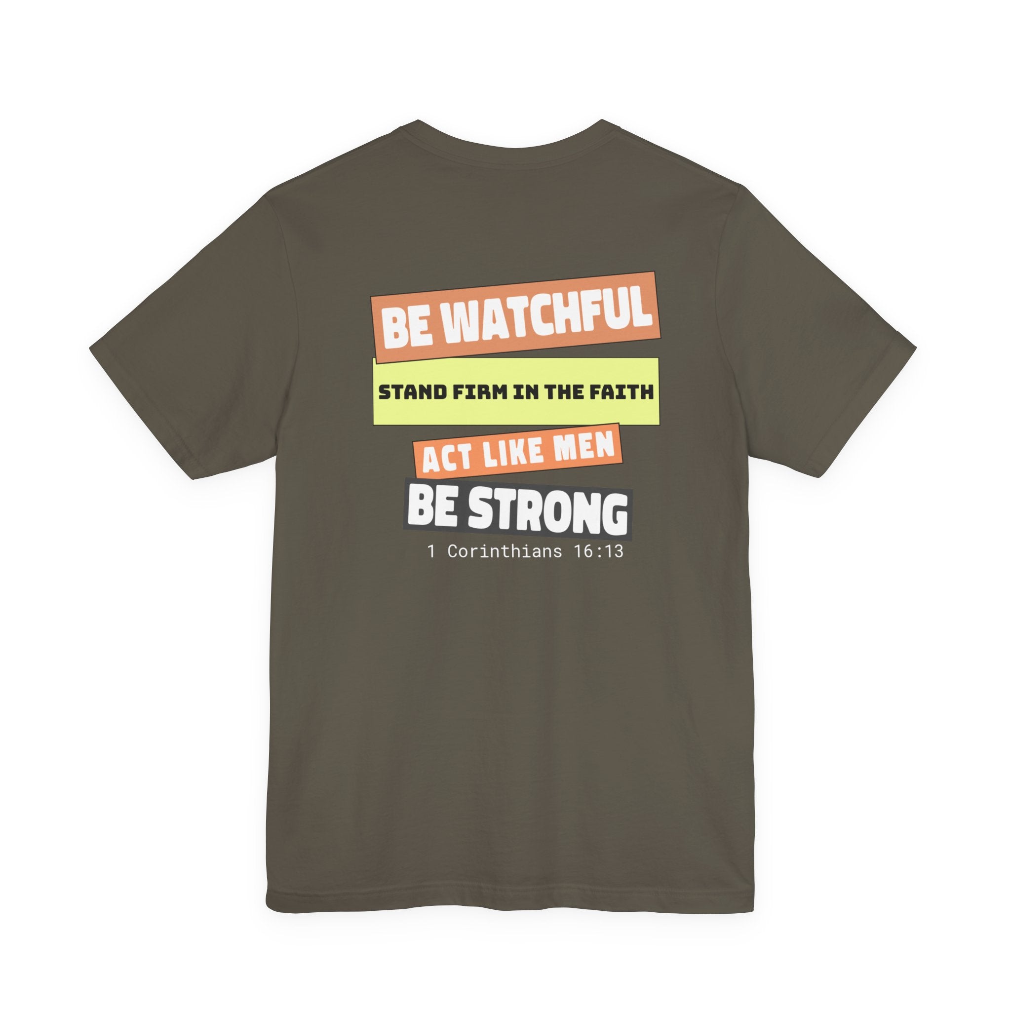 Men's Tshirt Colorful Fonts  - 1 Corinthians 16:13 Bible Verse Design. Man of God, Stand firm in the Faith