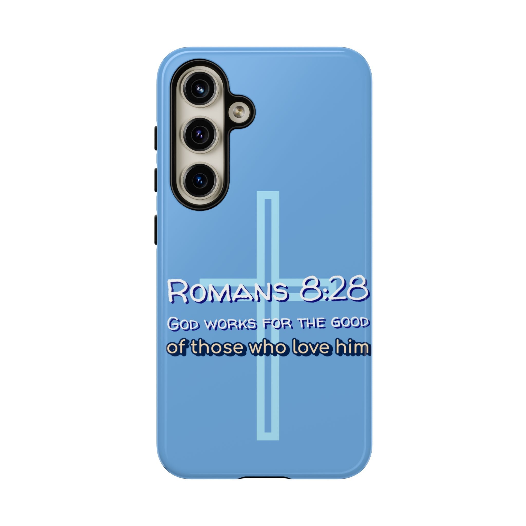 Light Blue Samsung series - Romans 8:28 God works for the Good of those who loves him. Samsung Series Tough Cases for Faith & Inspiration, Christian Gifts, Stylish Protection, Bible Verse Accessories